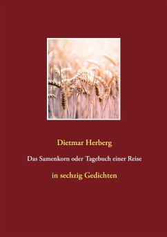 Das Samenkorn oder Tagebuch einer Reise - Herberg, Dietmar