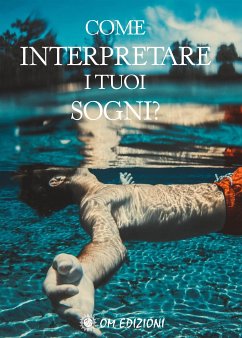 Come interpretare i tuoi sogni? (eBook, ePUB) - Vari, Autori