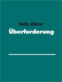 Überforderung (eBook, ePUB) - Zöhrer, Anita