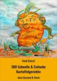 300 Schnelle & Einfache Kartoffelgerichte (eBook, ePUB)