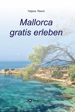 Mallorca gratis erleben (eBook, ePUB) - Resch, Tatjana