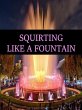 SQUIRTING LIKE A FOUNTAIN (eBook, ePUB) - Bild 1