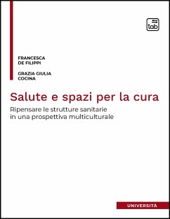 Salute e spazi per la cura (eBook, PDF) - De Filippi, Francesca; Giulia Cocina, Grazia