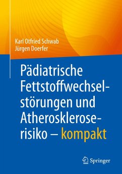 Pädiatrische Fettstoffwechselstörungen und Atheroskleroserisiko ¿ kompakt - Schwab, Karl Otfried;Doerfer, Jürgen