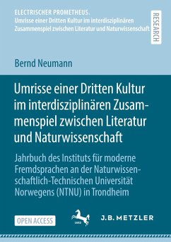 Umrisse einer Dritten Kultur im interdisziplinären Zusammenspiel zwischen Literatur und Naturwissenschaft - Neumann, Bernd