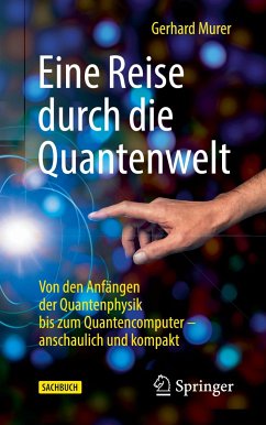 Eine Reise durch die Quantenwelt - Murer, Gerhard