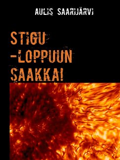 Stigu -loppuun saakka! (eBook, ePUB) - Saarijärvi, Aulis