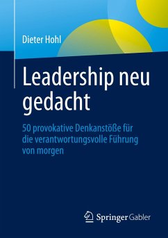 Leadership neu gedacht - Hohl, Dieter