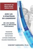 Obtenir de Meilleurs Résultats Avec Les 5 Stratégies Du Leadership En 100 Jours Avec La Méthode Performex: Pour de meilleures stratégies d'exécution