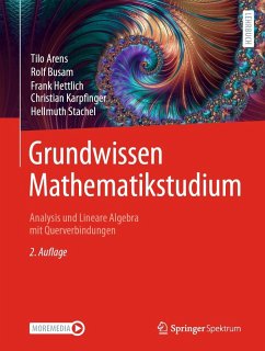 Grundwissen Mathematikstudium - Analysis und Lineare Algebra mit Querverbindungen - Arens, Tilo;Busam, Rolf;Hettlich, Frank