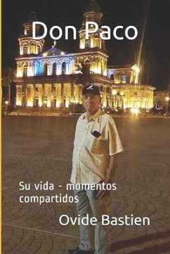 Don Paco: Su vida - momentos compartidos - Bastien, Ovide