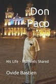Don Paco: His Life - Moments Shared