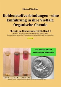 Kohlenstoffverbindungen - Einführung in ihre Vielfalt: Organische Chemie - Wächter, Michael