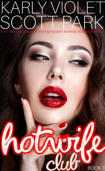 Hotwife Club - A Hotwife Multiple Partner M F M Wife Sharing Romance Novel (eBook, ePUB)