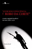 "Ator sem consciência é bobo da corte" (eBook, ePUB) "Ator sem consciência é bobo da corte" (eBook, ePUB)