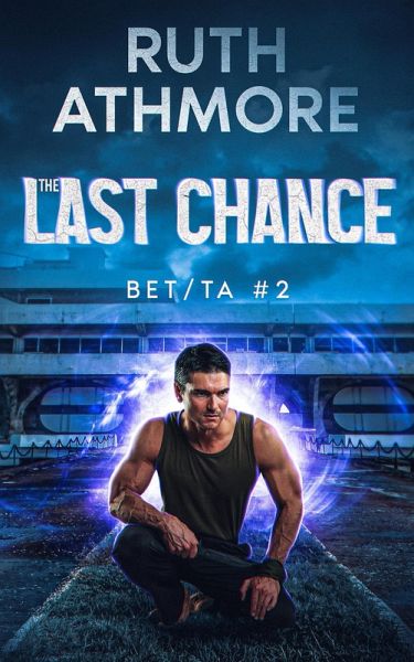 The Last Chance (BET/TA, #2) (eBook, ePUB) The Last Chance (BET/TA, #2) (eBook, ePUB)