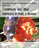 Condiments and their chemistry in man( a Review) (eBook, ePUB)