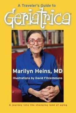 A Traveler's Guide to Geriatrica (eBook, ePUB) - Heins, Marilyn