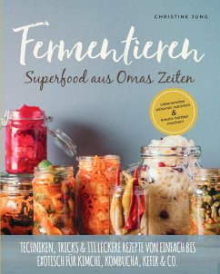 Fermentieren - Superfood aus Omas Zeiten: (eBook, ePUB) - Jung, Christine