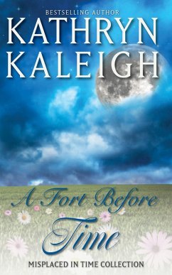 A Fort Before Time (Misplaced in Time, #4) (eBook, ePUB) - Kaleigh, Kathryn