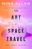 The Art of Space Travel and Other Stories (eBook, ePUB)