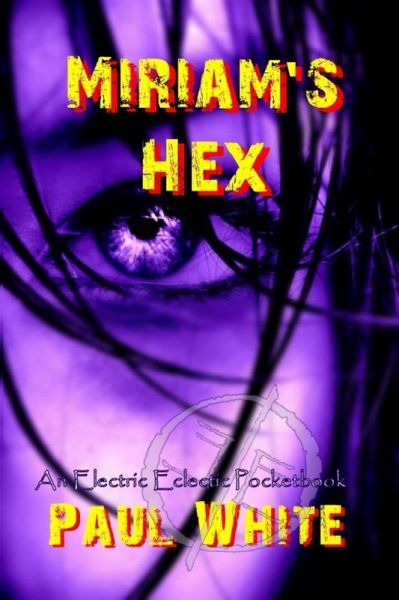 Miriam's Hex (eBook, ePUB) Miriam's Hex (eBook, ePUB)