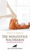 Die wollüstige Nachbarin   Erotische Geschichte (eBook, ePUB)