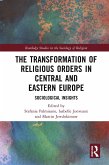 The Transformation of Religious Orders in Central and Eastern Europe (eBook, PDF)