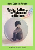 Music...Autism...The Violence of Institutions (eBook, ePUB)