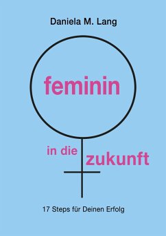 feminin in die zukunft - Lang, Daniela M.