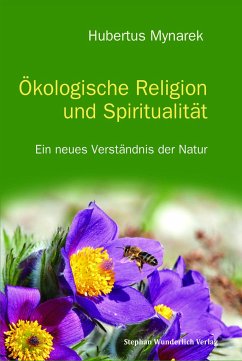 Ökologische Religion und Spiritualität - Mynarek, Hubertus