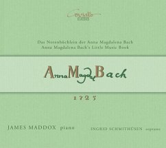 Das Notenbüchlein Der Anna Magdalena Bach 1725 - Schmithüsen,Ingrid/Maddox,James