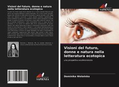 Visioni del futuro, donne e natura nella letteratura ecotopica - Wolanska, Dominika