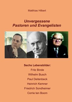 Unvergessene Pastoren und Evangelisten (eBook, ePUB) - Hilbert, Matthias