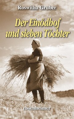 Der Einödhof und sieben Töchter (eBook, ePUB) - Gruber, Roswitha