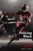 Policing Black Athletes (eBook, ePUB)