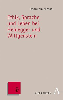 Ethik, Sprache und Leben bei Heidegger und Wittgenstein (eBook, PDF) - Massa, Manuela