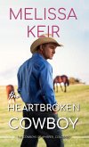 The Heartbroken Cowboy (The Cowboys of Whisper Colorado, #2) (eBook, ePUB)