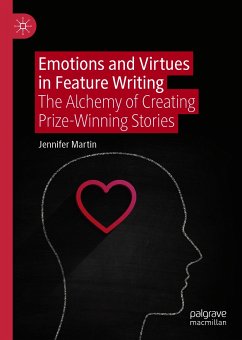 Emotions and Virtues in Feature Writing (eBook, PDF) - Martin, Jennifer