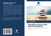 Beruflicher Stress unter Industriearbeitern