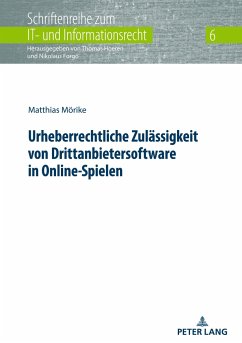 Urheberrechtliche Zulässigkeit von Drittanbietersoftware in Online-Spielen - Mörike, Matthias