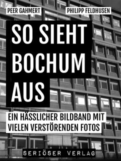 So sieht Bochum aus (eBook, ePUB) - Gahmert, Peer; Feldhusen, Philipp