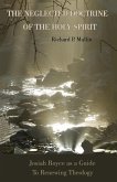The Neglected Doctrine of the Holy Spirit: Josiah Royce as a Guide to Renewing Theology (eBook, ePUB) The Neglected Doctrine of the Holy Spirit: Josiah Royce as a Guide to Renewing Theology (eBook, ePUB)