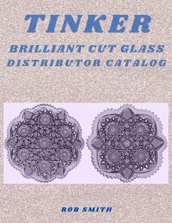 Tinker Brilliant Cut Glass Distributor Catalog #1 (eBook, ePUB) - Smith, Rob