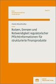 Nutzen, Grenzen und Notwendigkeit regulatorischer Pflichtinformationen für strukturierte Finanzprodukte (eBook, PDF)