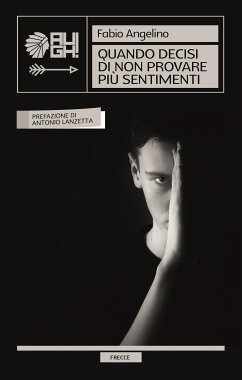 Quando decisi di non provare più sentimenti (eBook, ePUB) - Angelino, Fabio