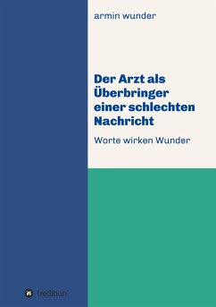 Der Arzt als Überbringer einer schlechten Nachricht - wunder, armin