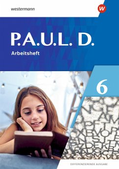 P.A.U.L. D. (Paul) 6. Arbeitsheft. Differenzierende Ausgabe - Bartsch, Annika;Gasch-Sigge, Anne;Heinemann, Dr. Tanja