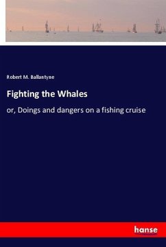 Fighting the Whales - Ballantyne, Robert M.