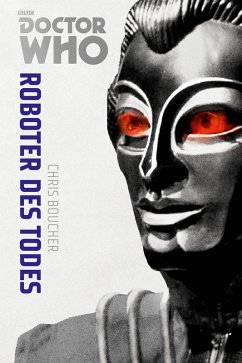 Roboter des Todes / Doctor Who Monster-Edition Bd.6 (eBook, ePUB) - Boucher, Chris